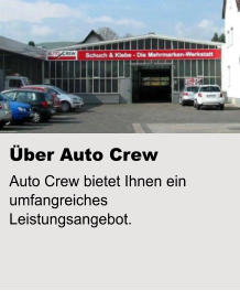 Über Auto Crew Auto Crew bietet Ihnen ein umfangreiches Leistungsangebot.