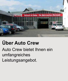 Über Auto Crew Auto Crew bietet Ihnen ein umfangreiches Leistungsangebot.