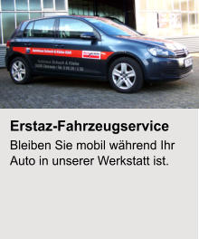 Erstaz-Fahrzeugservice Bleiben Sie mobil während Ihr Auto in unserer Werkstatt ist.